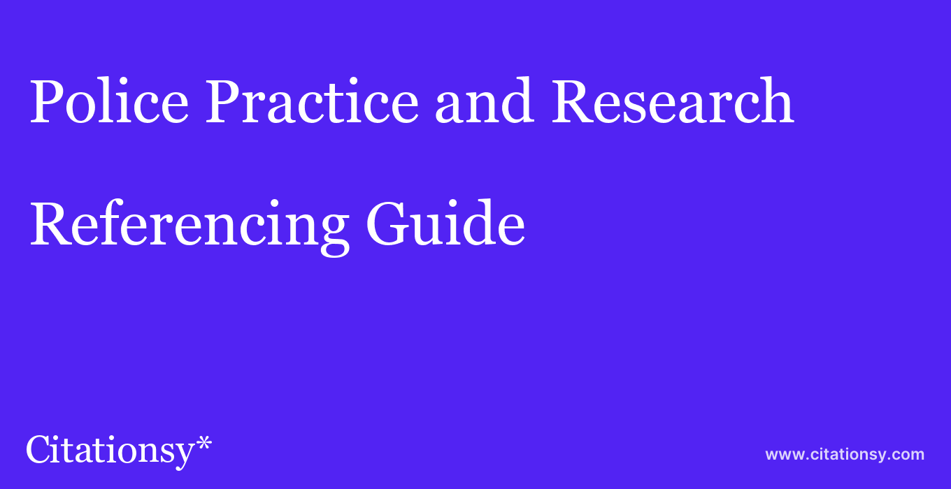 cite Police Practice and Research  — Referencing Guide